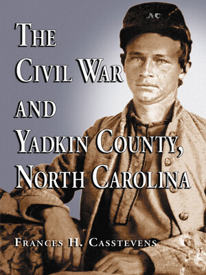 cover image of The Civil War and Yadkin County, North Carolina